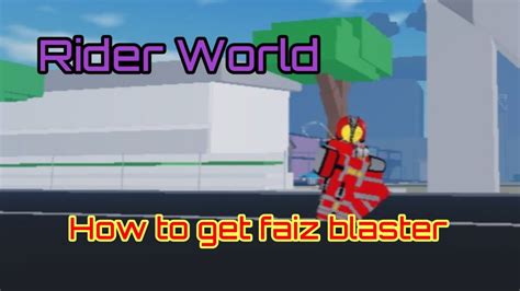 how to get faiz gear rider world